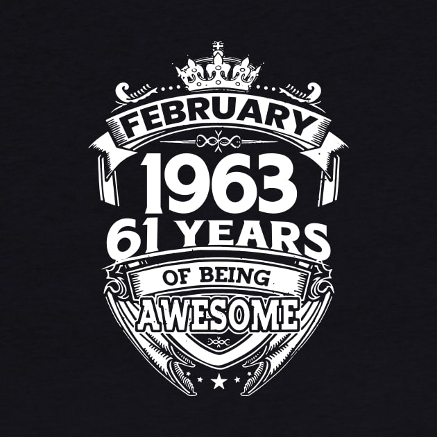 February 1963 61 Years Of Being Awesome 61st Birthday by D'porter